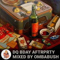 DQ BDay AfterParty by OmBabush