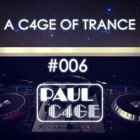 A C4GE OF TRANCE 006 by PAUL C4GE