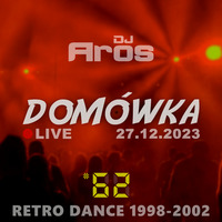 DOMÓWKA #62: Retro Dance 1998-2002 | LIVE · 27.12.2023 by DJ Aros