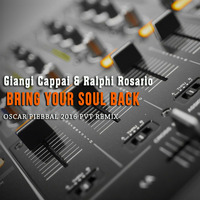 Giangi Cappai &amp; Ralphi Rosario - Bring Your Soul Back (Oscar Piebbal 2016 PVT Remix) FREE DOWNLOAD by Oscar Piebbal