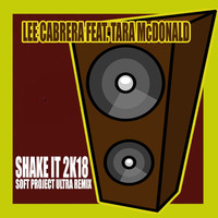 LEE CABRERA FEAT. TARA McDONALD - SHAKE IT 2K18 (SOFT PROJECT ULTRA REMIX)SC by Allan Abdalla