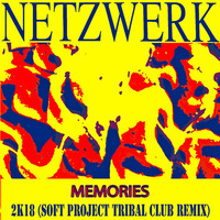 NETWERK - MEMORIES 2K18 (SOFT PROJECT TRIBAL CLUB REMIX)SC by Allan Abdalla