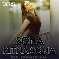 Sona Kitna Sona - (Mid Summer Mix) by DJ Raz , Hong Kong (@deejayraz)