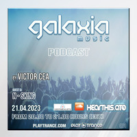 Victor Cea Pres. Galaxia Music Podcast 001 (N-sKing Guestmix) by Galaxia Music