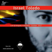 Israel Toledo -Live @ Bogota Oct2017 by Israel Toledo (Official)