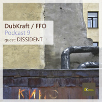 DubKraft Rec / FFO Podcast 9 - Dissident guest mix by DubKraft Records