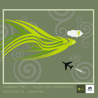 Dubkraft Rec / FFO Podcast 2 - Asanyeh by DubKraft Records