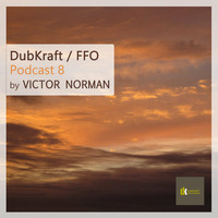  DubKraft Rec / FFO Podcast 08 - Victor Norman by DubKraft Records