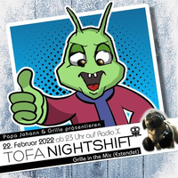 22.02.2023 - ToFa Nightshift mit Grille in the Mix (Extendet Version) by Toxic Family