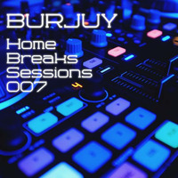 HBS007 BURJUY - Home Breaks Sessions by BURJUY