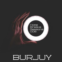 HBS008 BURJUY - Home Breaks Sessions by BURJUY
