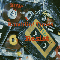Ramblin' Tunes - Resist by Pat
