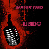 Ramblin' Tunes - libido by Pat