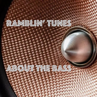 Ramblin' Tunes - about the bass by Pat