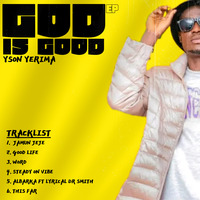 Yson Yerima - God Is Good (EP) by Kel Cypha