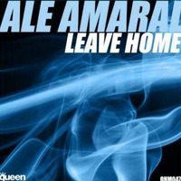 Ale Amaral-Leave home (Original Mix) HT Edit by Ale Amaral