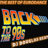 Dj Douglas Beat - Set Mix  Anos 90 (THE BEST OF EURODANCE ) by DJ Douglas Beat