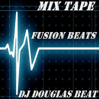 DJ Douglas Beat - Mix Tape (FUSION BEATS) by DJ Douglas Beat