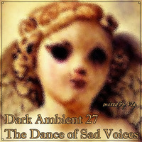 Dark Ambient 27 - The Dance of Sad Voices by Sestogiorno - SixthDay
