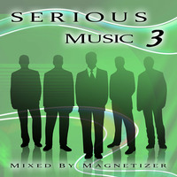 Magnetizer presents Serious Music 3 by Magnetizer