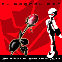 Magnetizer presents Mechanical Feelings by Magnetizer