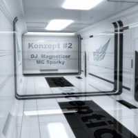 Magnetizer &amp; MC Sparky present Konzept 2 by Magnetizer