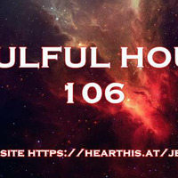 SOULFUL HOUSE 106 (LATEST RELEASES) by Andy Beggs Musical Jukebox.....