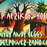DEEP AFRIKAN HOUSE WITH ANDY BEGGS DEC 19TH 2017 by Andy Beggs Musical Jukebox.....
