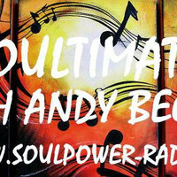 SOULTIMATE WITH ANDY BEGGS MARCH 18TH 2018 by Andy Beggs Musical Jukebox.....