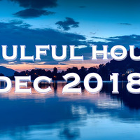 SOULFUL HOUSE DECEMBER 2018 by Andy Beggs Musical Jukebox.....