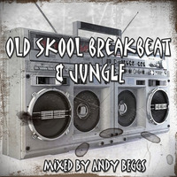 OLD SKOOL BREAKBEAT AND JUNGLE.. by Andy Beggs Musical Jukebox.....
