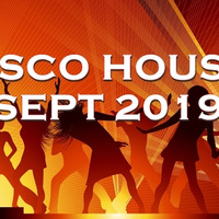 DISCO HOUSE SEPT 2019 by Andy Beggs Musical Jukebox.....