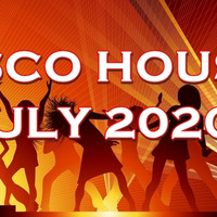 DISCO HOUSE JULY 2020.. by Andy Beggs Musical Jukebox.....