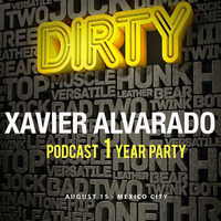 DIRTY 1 YEAR - By Xavier Alvarado Podcast by Xavier Alvarado