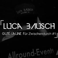 Gute Laune Für Zwischendurch #1  //  G.L.F.Z.  //  Luca Bausch by Luca Bausch