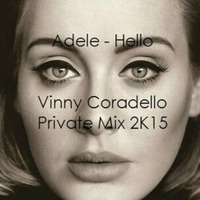 Adelle - Hello (Vinny Coradello Private Mix) OUT NOW by DJ Vinny Coradello