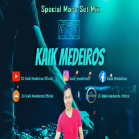 DJ KAIK MEDEIROS  (Special Mary Set Mix) #tribalhouse - 2023 by DJ Kaik Medeiros Oficial