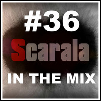 Scarala In The Mix #36 Deep &amp; Funky by Scarala