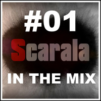 Scarala - Scarala in the Mix #01 House/EDM by Scarala