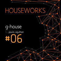 Programa HOUSEWORKS #6 - Setembro 2015 by DJ Paulo Agulhari