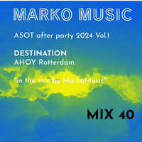 A State Of Trance After party 2024 vol 1 - DESTINATION in Rotterdam Ahoy - mixed by MarkoMusic by Marko Kroflic