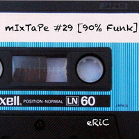 mIxTaPe #29 - [90% Funk] by eRiC