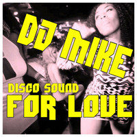 DJ MIKE - FOR LOVE by DjMike Xtramix