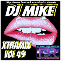 XTRAMIX Vol 49 For FBR by DjMike Xtramix
