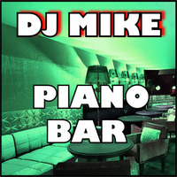 DJ MIKE - Piano Bar by DjMike Xtramix