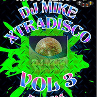 XTRAMIX Special DISCO 3 For MixmachineWebradio  by DjMike Xtramix