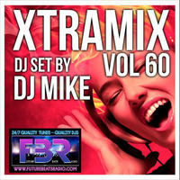 XTRAMIX VOL 60 BY DJ MIKE by DjMike Xtramix