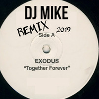 Exodus - Together Forever (Remix By DJ MIKE) by DjMike Xtramix