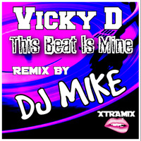 Vicky D -This Beat Is Mine (Remix By DJ MIKE) by DjMike Xtramix