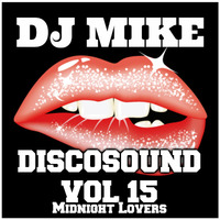 DJ MIKE - Discosound VOL 15 (Midnight Lovers) by DjMike Xtramix